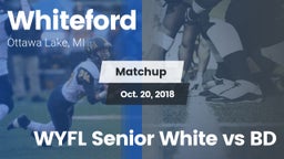 Matchup: Whiteford vs. WYFL Senior White vs BD 2018