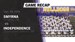 Recap: Smyrna  vs. Independence  2016