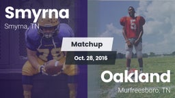 Matchup: Smyrna  vs. Oakland  2016