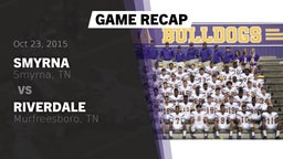 Recap: Smyrna  vs. Riverdale  2015