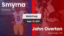 Matchup: Smyrna  vs. John Overton  2017