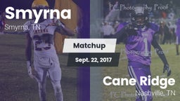 Matchup: Smyrna  vs. Cane Ridge  2017