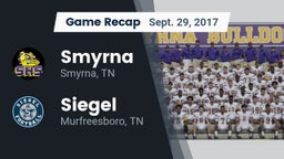 Recap: Smyrna  vs. Siegel  2017