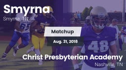 Matchup: Smyrna  vs. Christ Presbyterian Academy 2018