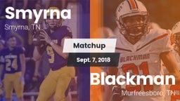 Matchup: Smyrna  vs. Blackman  2018