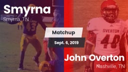 Matchup: Smyrna  vs. John Overton  2019