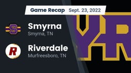 Recap: Smyrna  vs. Riverdale  2022