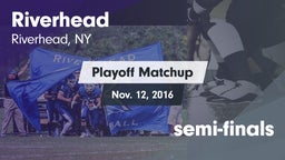 Matchup: Riverhead vs. semi-finals 2016