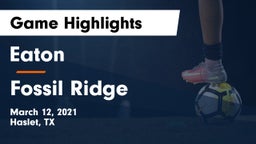 Eaton  vs Fossil Ridge Game Highlights - March 12, 2021