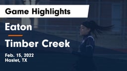 Eaton  vs Timber Creek Game Highlights - Feb. 15, 2022