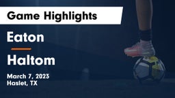 Eaton  vs Haltom  Game Highlights - March 7, 2023