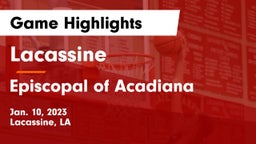 Lacassine  vs Episcopal of Acadiana  Game Highlights - Jan. 10, 2023