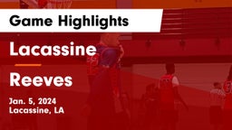 Lacassine  vs Reeves   Game Highlights - Jan. 5, 2024