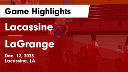 Lacassine  vs LaGrange  Game Highlights - Dec. 12, 2023