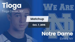 Matchup: Tioga vs. Notre Dame  2016