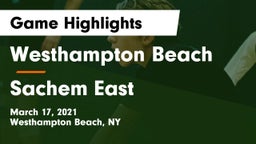 Westhampton Beach  vs Sachem East  Game Highlights - March 17, 2021