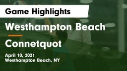 Westhampton Beach  vs Connetquot  Game Highlights - April 10, 2021