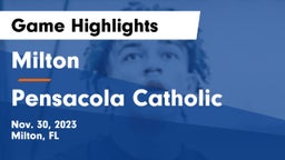 Milton  vs Pensacola Catholic  Game Highlights - Nov. 30, 2023