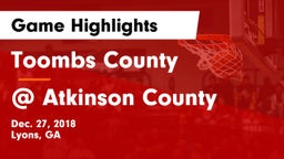Toombs County  vs @ Atkinson County Game Highlights - Dec. 27, 2018