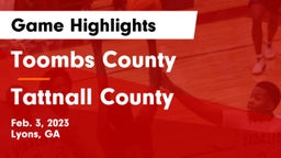 Toombs County  vs Tattnall County  Game Highlights - Feb. 3, 2023
