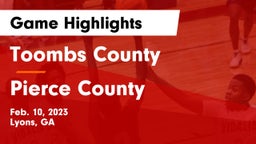 Toombs County  vs Pierce County  Game Highlights - Feb. 10, 2023