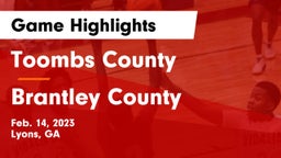 Toombs County  vs Brantley County  Game Highlights - Feb. 14, 2023