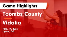 Toombs County  vs Vidalia  Game Highlights - Feb. 17, 2023