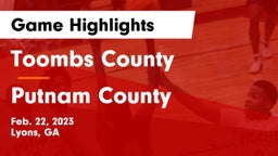 Toombs County  vs Putnam County  Game Highlights - Feb. 22, 2023