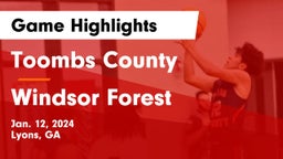 Toombs County  vs Windsor Forest  Game Highlights - Jan. 12, 2024
