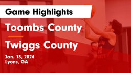 Toombs County  vs Twiggs County  Game Highlights - Jan. 13, 2024