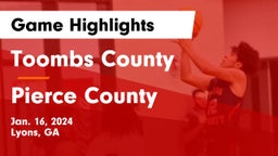 Toombs County  vs Pierce County  Game Highlights - Jan. 16, 2024