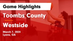 Toombs County  vs Westside  Game Highlights - March 7, 2024