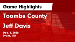 Toombs County  vs Jeff Davis  Game Highlights - Dec. 8, 2020