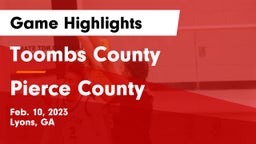 Toombs County  vs Pierce County  Game Highlights - Feb. 10, 2023