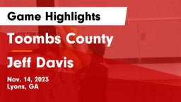 Toombs County  vs Jeff Davis  Game Highlights - Nov. 14, 2023