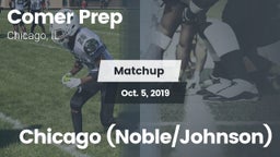 Matchup: Comer Prep vs. Chicago (Noble/Johnson) 2019