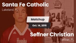 Matchup: Santa Fe Catholic vs. Seffner Christian  2016
