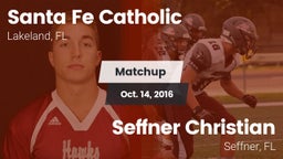 Matchup: Santa Fe Catholic vs. Seffner Christian  2016