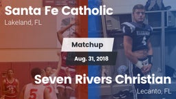 Matchup: Santa Fe Catholic vs. Seven Rivers Christian  2018