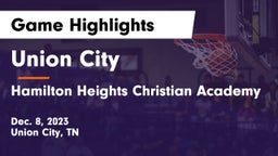 Union City  vs Hamilton Heights Christian Academy  Game Highlights - Dec. 8, 2023