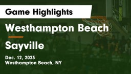 Westhampton Beach  vs Sayville  Game Highlights - Dec. 12, 2023