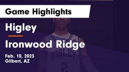 Higley  vs Ironwood Ridge  Game Highlights - Feb. 10, 2023