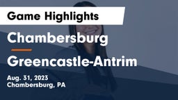 Chambersburg  vs Greencastle-Antrim  Game Highlights - Aug. 31, 2023