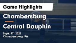 Chambersburg  vs Central Dauphin  Game Highlights - Sept. 27, 2023