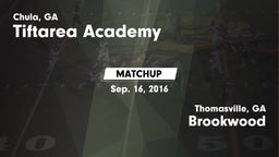 Matchup: Tiftarea Academy vs. Brookwood  2016