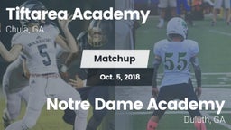 Matchup: Tiftarea Academy vs.      Notre Dame Academy 2018
