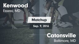 Matchup: Kenwood vs. Catonsville  2016