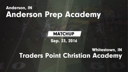 Matchup: Anderson Prep Academ vs. Traders Point Christian Academy  2016