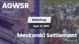 Matchup: AGWSR vs. Meskwaki Settlement  2018