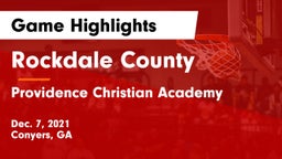Rockdale County  vs Providence Christian Academy  Game Highlights - Dec. 7, 2021